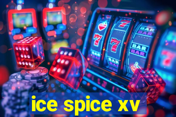 ice spice xv